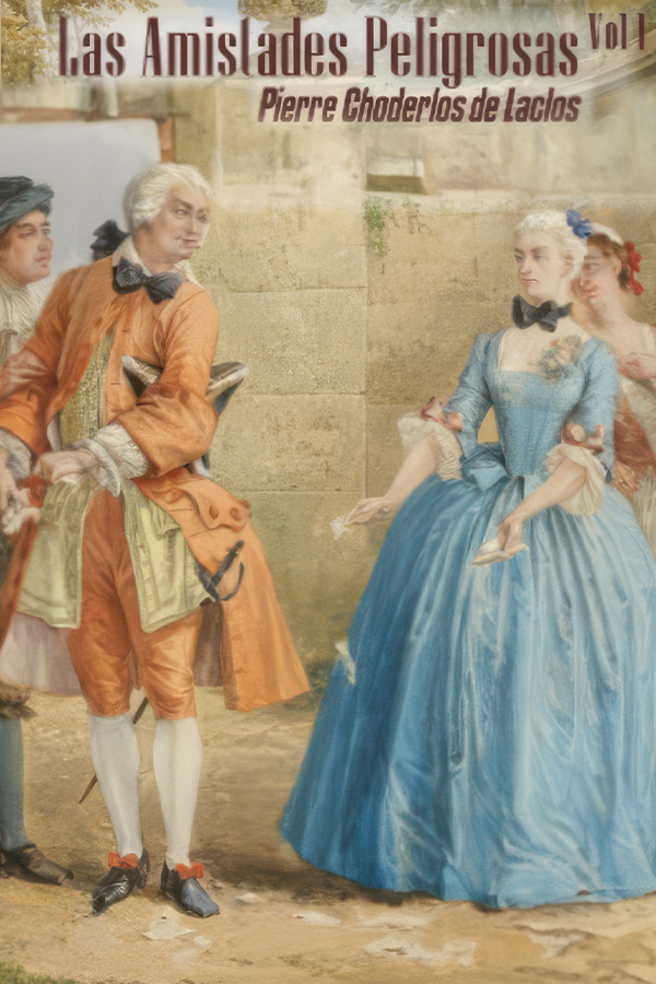 Las Amistades Peligrosas, Volumen I